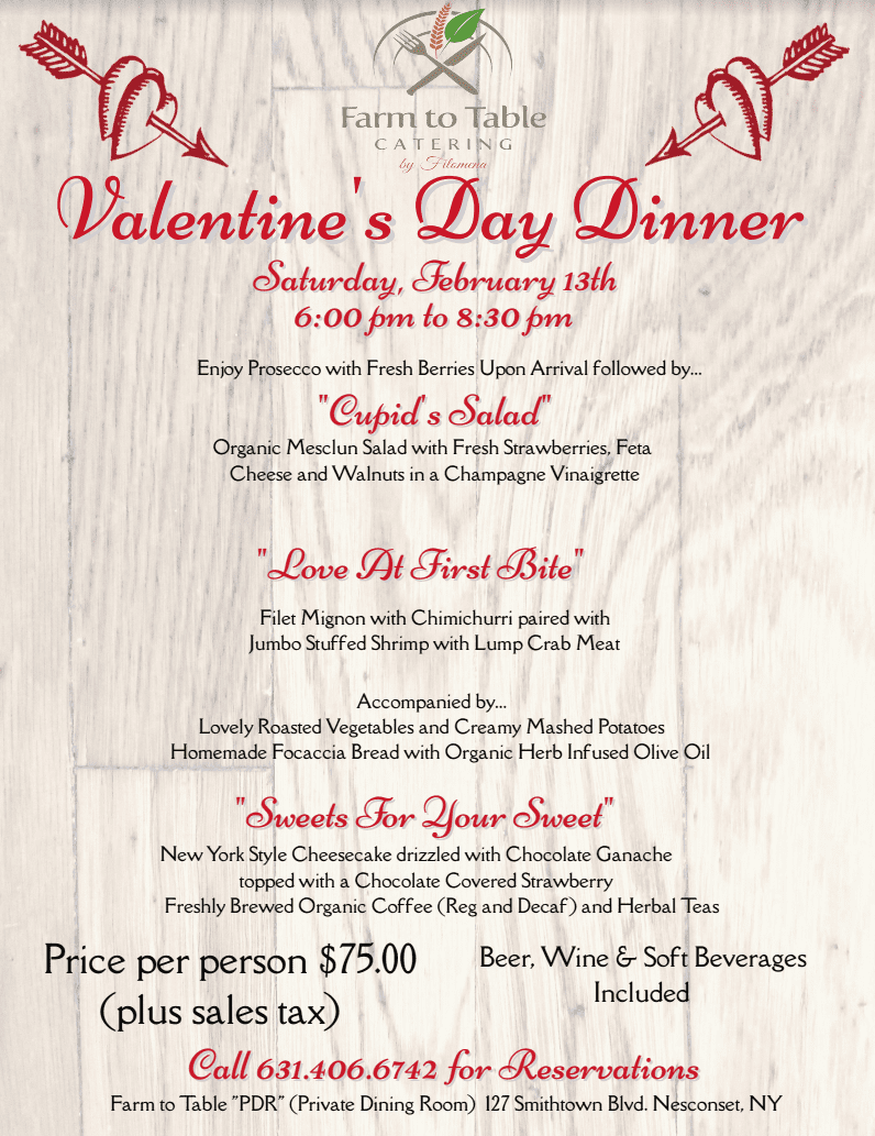 This valentine's day weekend Valentine's Day Dinner - 6:00 PM | Farm to Table by Filomena